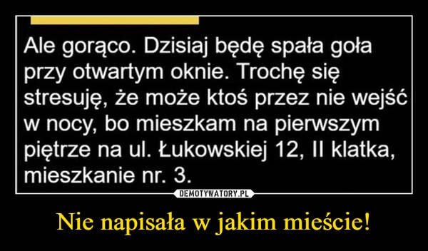 
    Nie napisała w jakim mieście!
