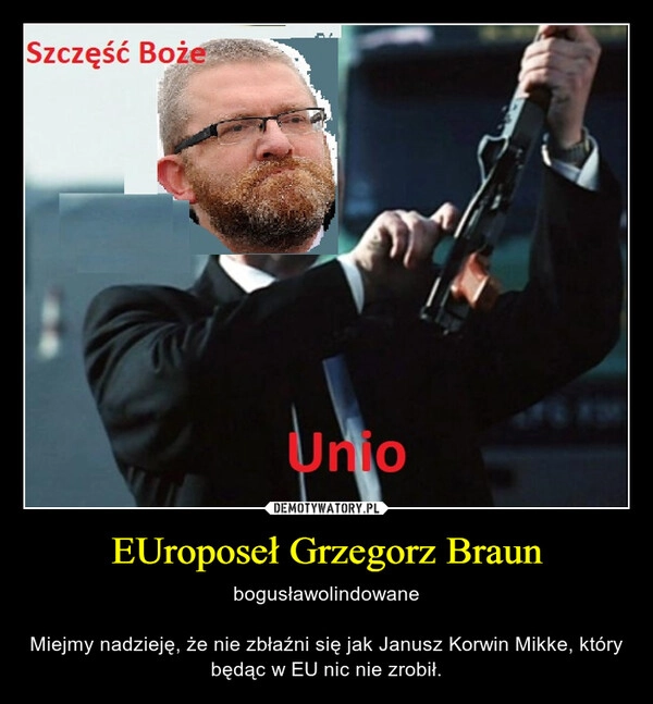 
    EUroposeł Grzegorz Braun