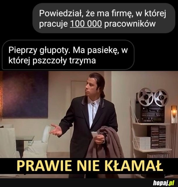 
    Prawie nie kłamał