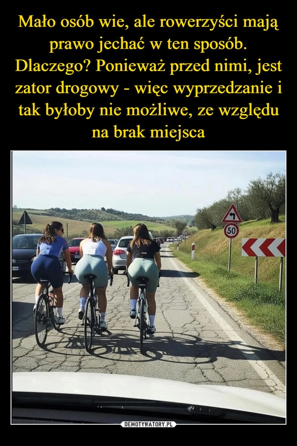 
    Mało osób wie, ale rowerzyści mają prawo jechać w ten sposób. Dlaczego? Ponieważ przed nimi, jest zator drogowy - więc wyprzedzanie i tak byłoby nie możliwe, ze względu na brak miejsca
