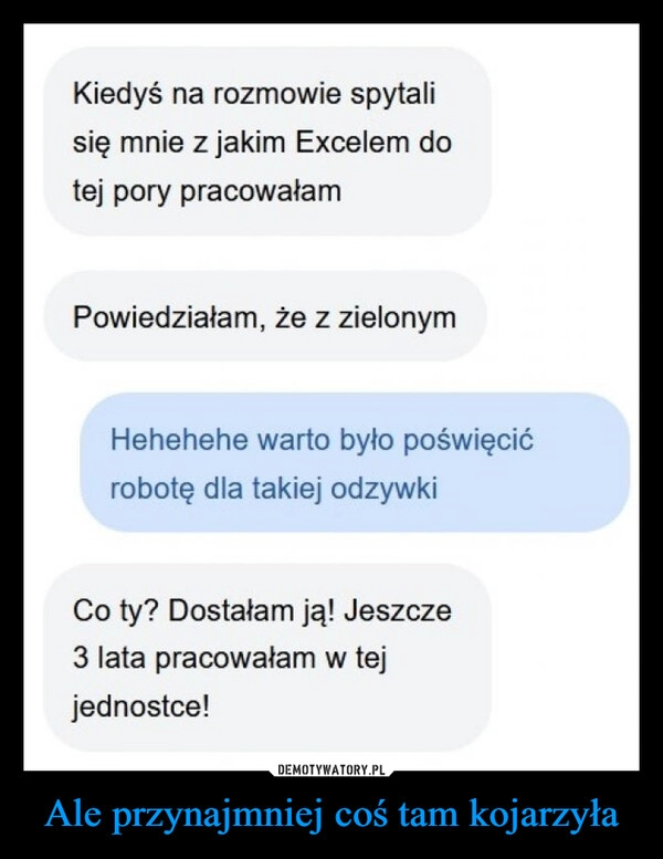 
    Ale przynajmniej coś tam kojarzyła