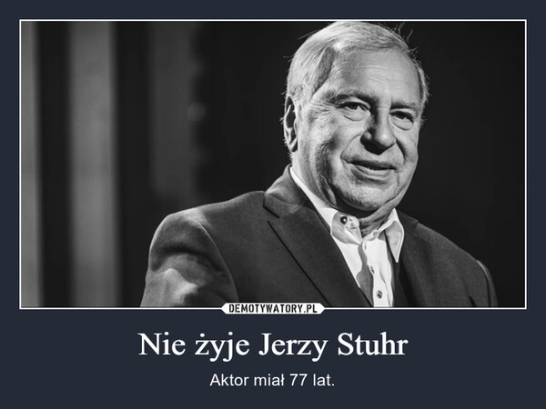 
    Nie żyje Jerzy Stuhr