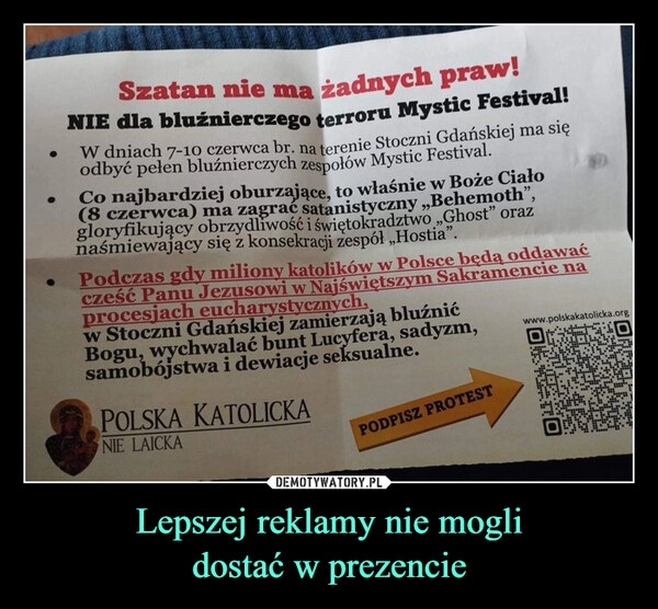 
    Lepszej reklamy nie mogli
dostać w prezencie