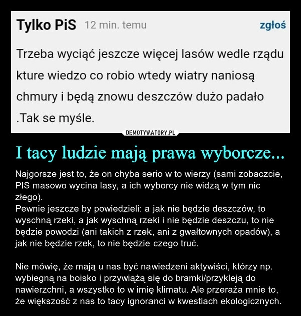 
    I tacy ludzie mają prawa wyborcze...