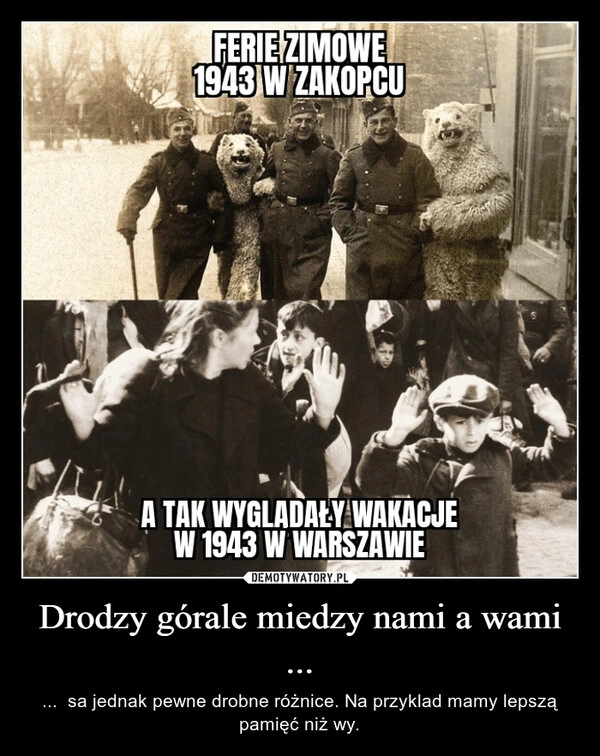 
    Drodzy górale miedzy nami a wami ...