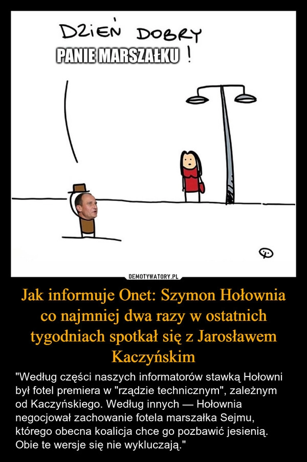 
    Jak informuje Onet: Szymon Hołownia co najmniej dwa razy w ostatnich tygodniach spotkał się z Jarosławem Kaczyńskim