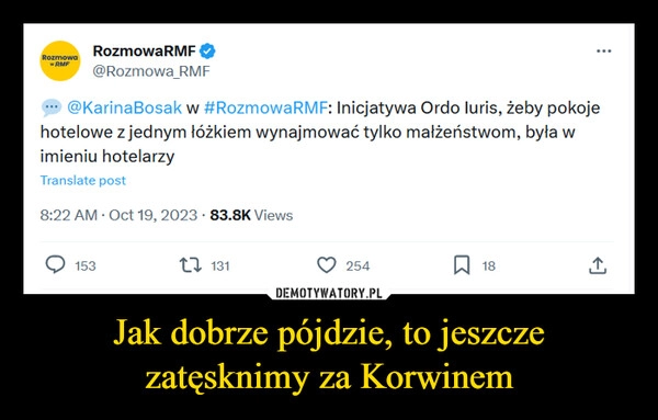 
    Jak dobrze pójdzie, to jeszcze zatęsknimy za Korwinem