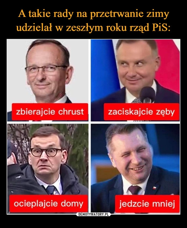 
    A takie rady na przetrwanie zimy udzielał w zeszłym roku rząd PiS: