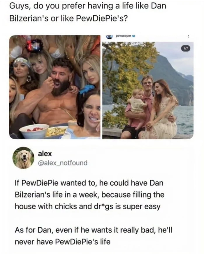 
    Who the f**k is Dan Bilzerian? Anyways Pewdiepie won in life 100 percent