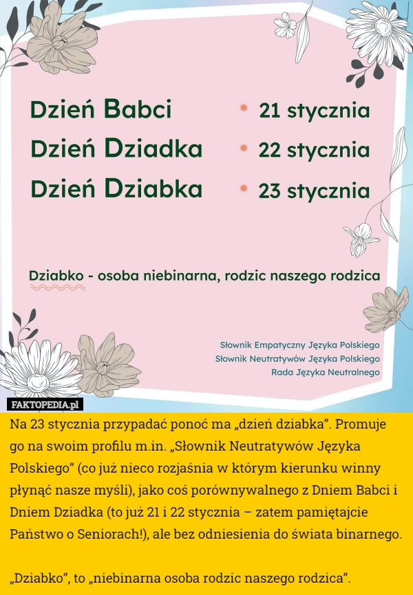 
    Na 23 stycznia przypadać ponoć ma „dzień dziabka”. Promuje go na swoim profilu