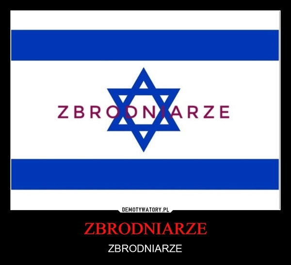 
    ZBRODNIARZE