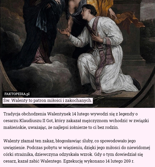 
    Św. Walenty​ to patron miłości i zakochanych.Tradycja obchodzenia Walentynek