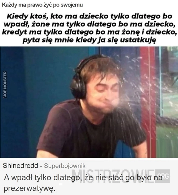 
    Każdy ma prawo żyć po swojemu