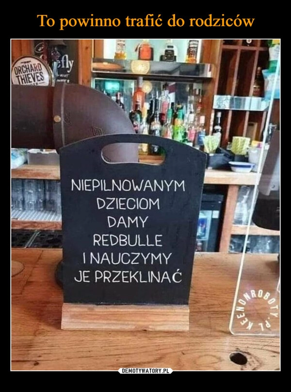 
    To powinno trafić do rodziców