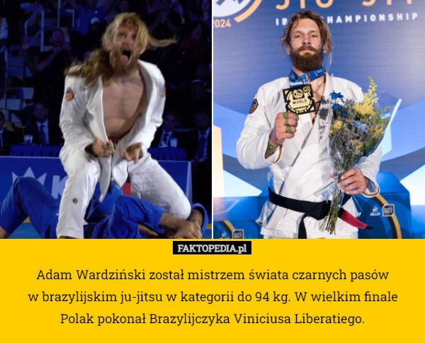 
     Adam Wardziński został mistrzem świata czarnych pasów
 w brazylijskim ju-jitsu