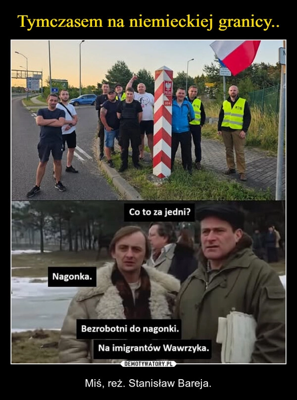 
    Tymczasem na niemieckiej granicy..