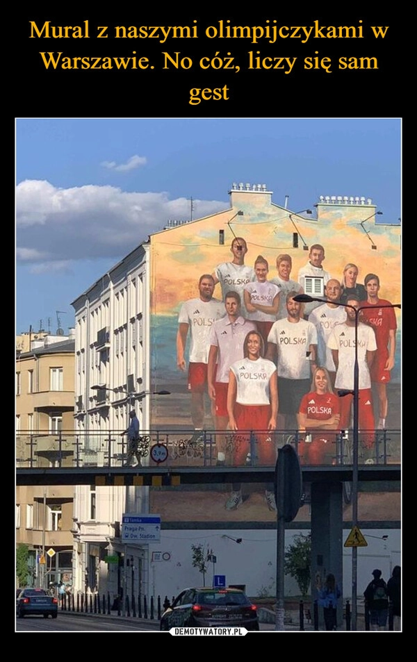 
    Mural z naszymi olimpijczykami w Warszawie. No cóż, liczy się sam gest