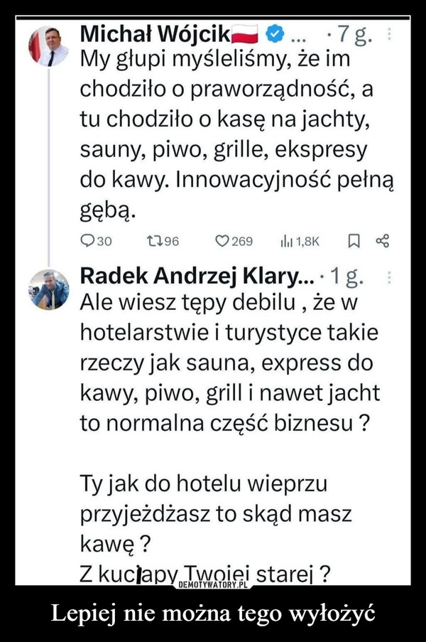 
    Lepiej nie można tego wyłożyć