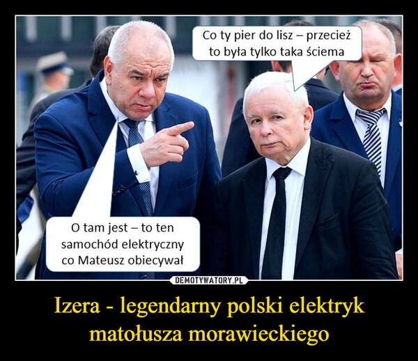 
    Izera - legendarny polski elektryk matołusza morawieckiego