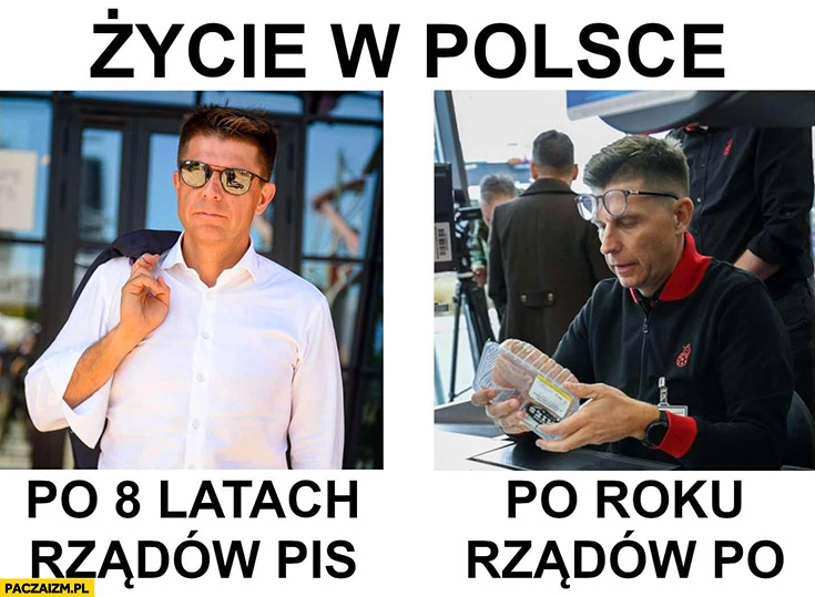 
    Petru życie w Polsce po 8 latach rządów PiS vs po roku rządów PO pracuje w biedronce na kasie