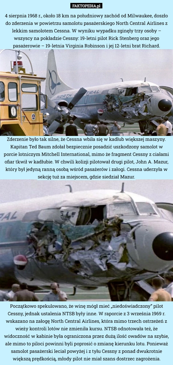 
    4 sierpnia 1968 r., około 18 km na południowy zachód od Milwaukee, doszło