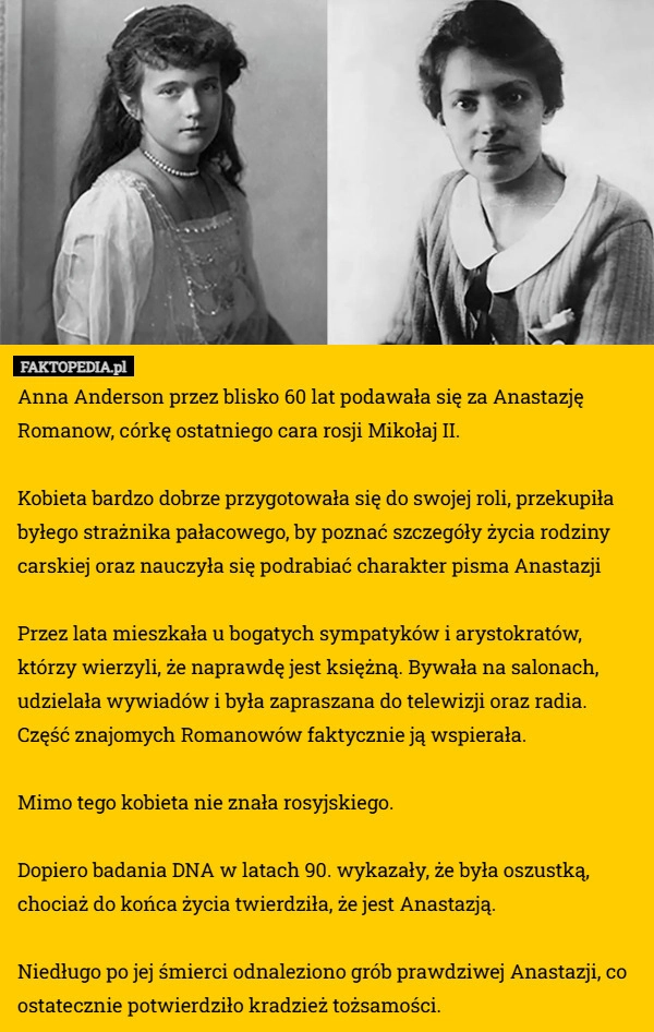 
    Anna Anderson przez blisko 60 lat podawała się za Anastazję Romanow, córkę