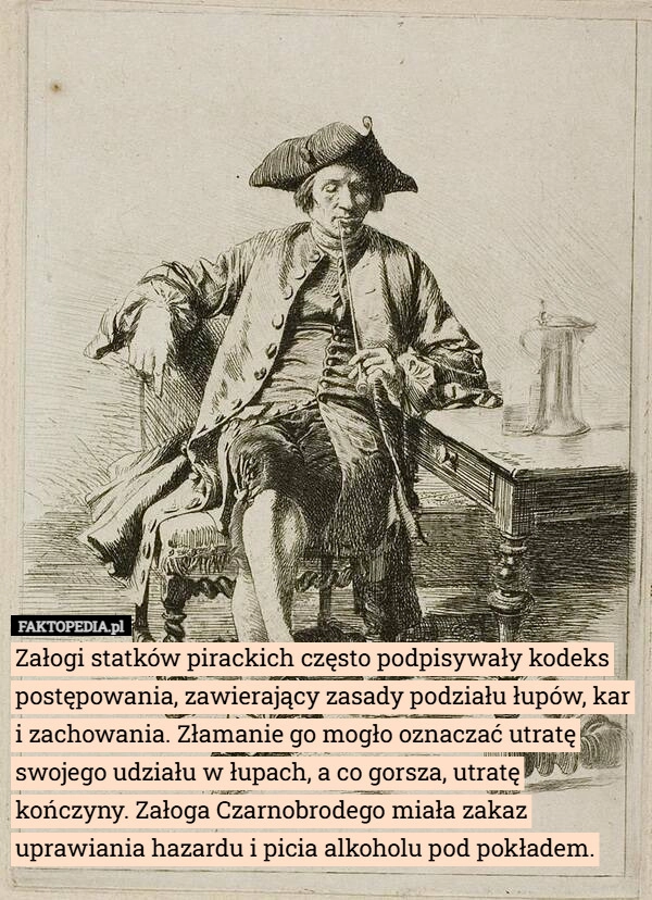 
    Załogi statków pirackich często podpisywały kodeks postępowania, zawierający...