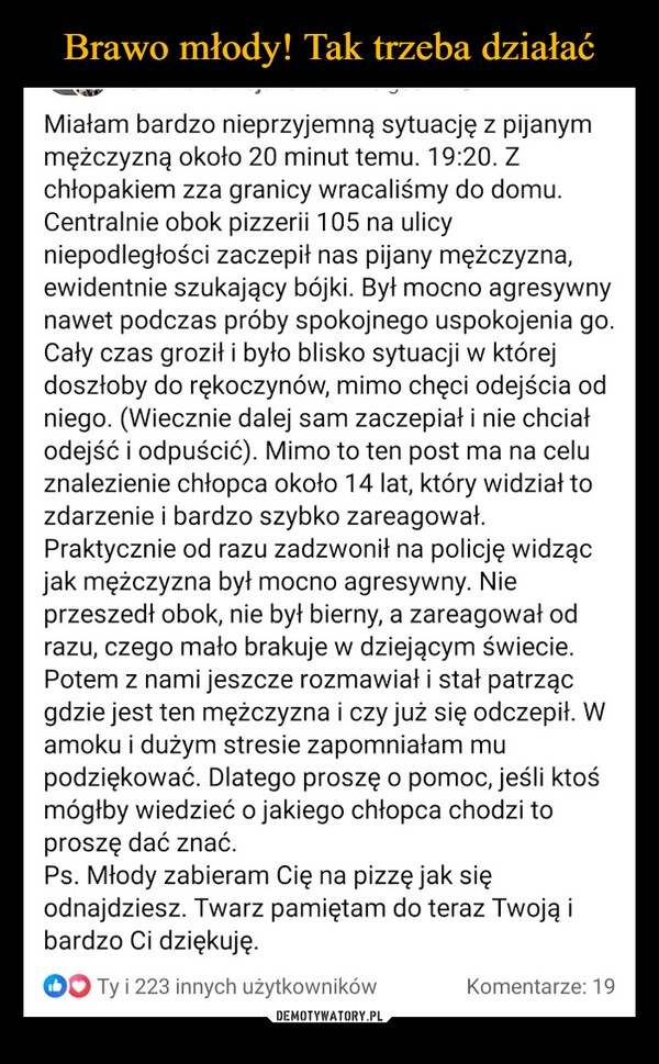 
    Brawo młody! Tak trzeba działać