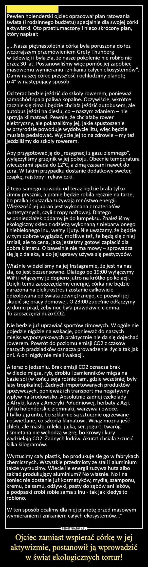 
    Ojciec zamiast wspierać córkę w jej aktywizmie, postanowił ją wprowadzić
w świat ekologicznych tortur!