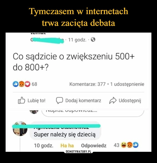 
    Tymczasem w internetach
trwa zacięta debata