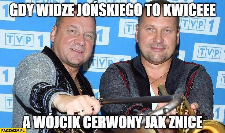 
    Czarnek gdy widzę Jońskiego to kwiczę a Wójcik czerwony jak znicze golec uOrkiestra przeróbka