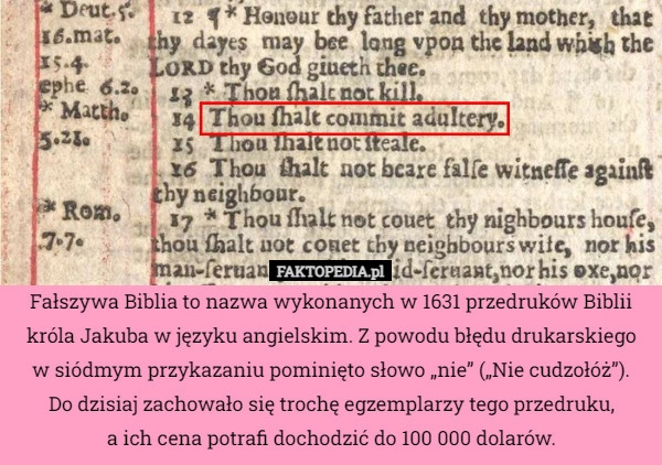 
    Fałszywa Biblia to nazwa wykonanych w 1631 przedruków Biblii króla Jakuba