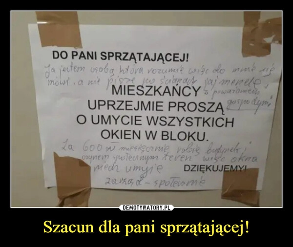 
    Szacun dla pani sprzątającej!