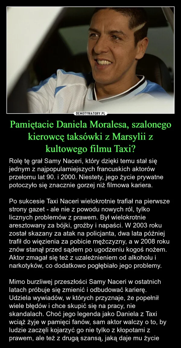 
    Pamiętacie Daniela Moralesa, szalonego kierowcę taksówki z Marsylii z kultowego filmu Taxi?