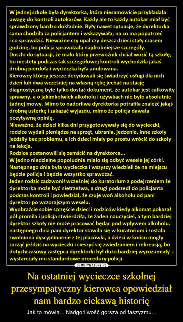 
    Na ostatniej wycieczce szkolnej przesympatyczny kierowca opowiedział nam bardzo ciekawą historię