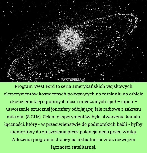
    Program West Ford to seria amerykańskich wojskowych eksperymentów kosmicznych