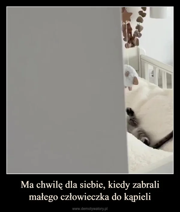 
    Ma chwilę dla siebie, kiedy zabrali małego człowieczka do kąpieli