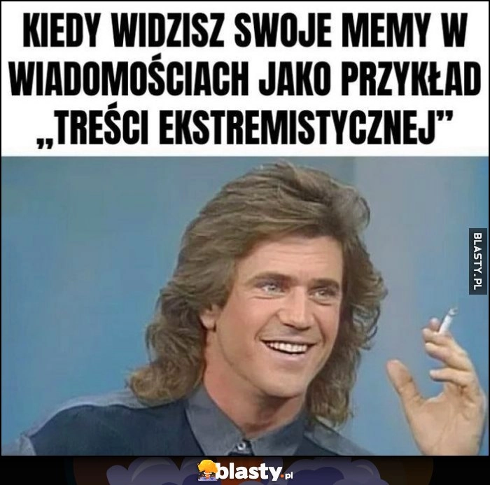 
    Kiedy widzisz swoje memy w wiadomościach jako przykład treści ekstremistycznej