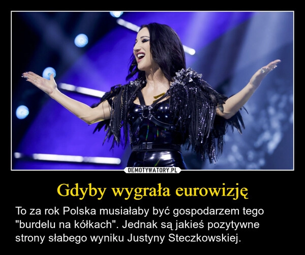 
    Gdyby wygrała eurowizję