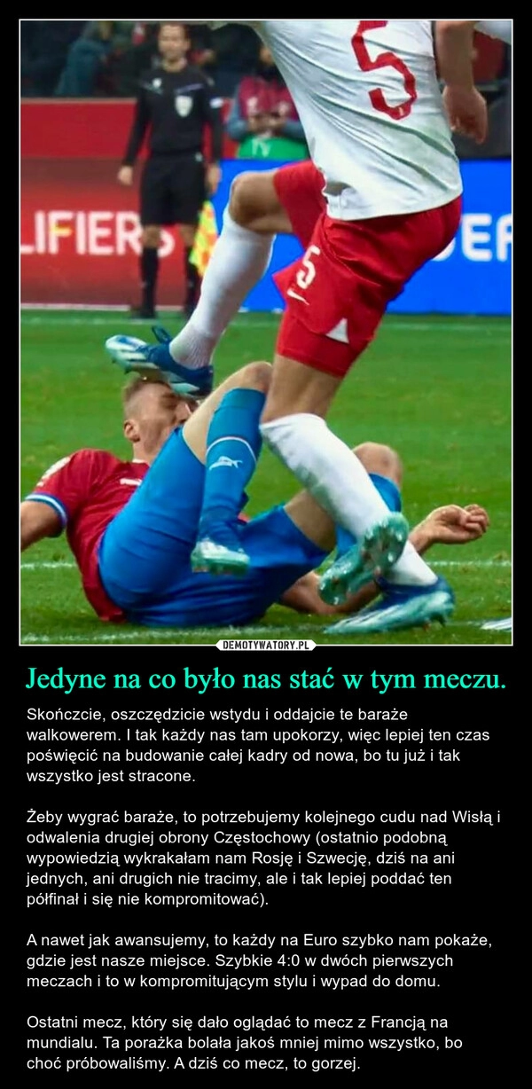 
    Jedyne na co było nas stać w tym meczu.