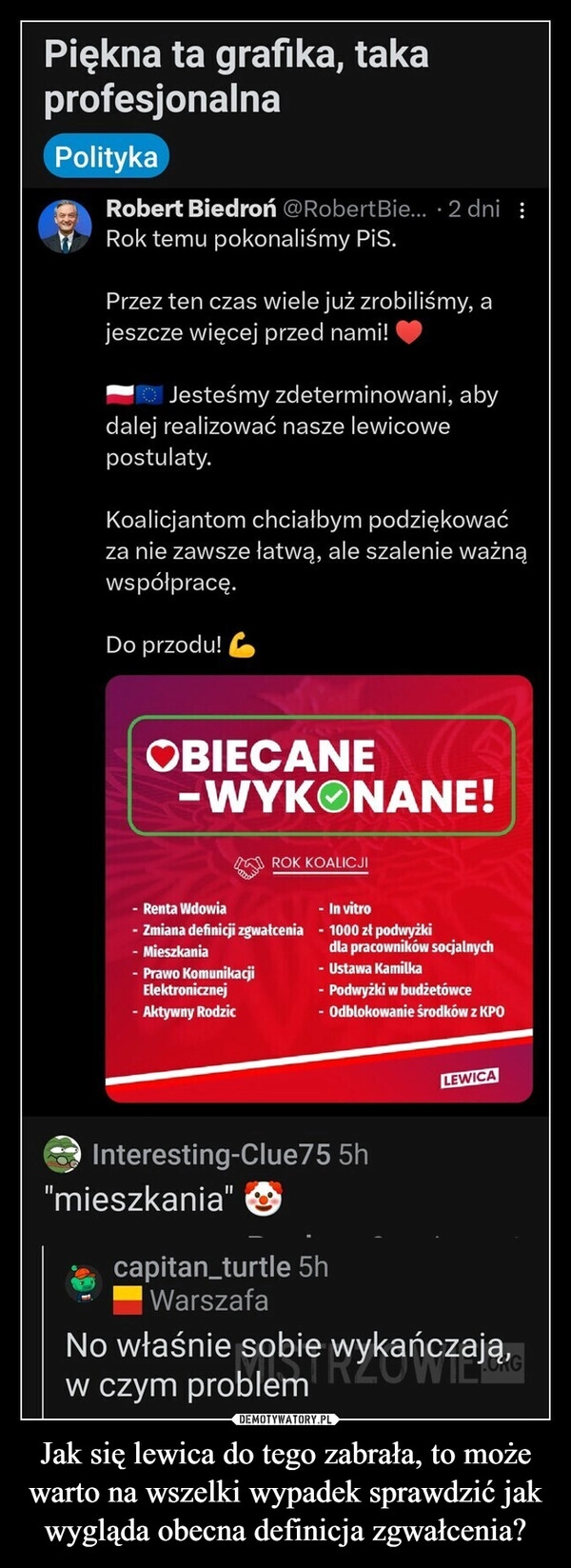 
    Jak się lewica do tego zabrała, to może warto na wszelki wypadek sprawdzić jak wygląda obecna definicja zgwałcenia?