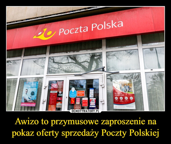 
    Awizo to przymusowe zaproszenie na pokaz oferty sprzedaży Poczty Polskiej