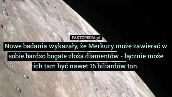 
    Nowe badania wykazały, że Merkury może zawierać w sobie bardzo bogate...