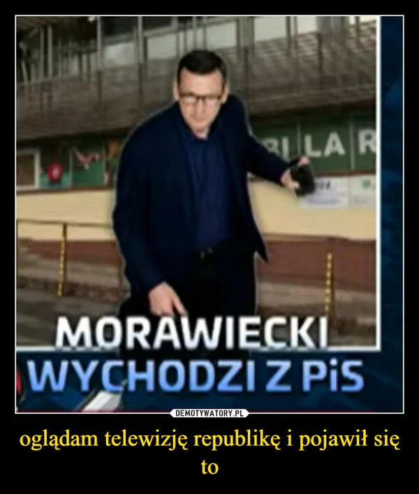 
    oglądam telewizję republikę i pojawił się to