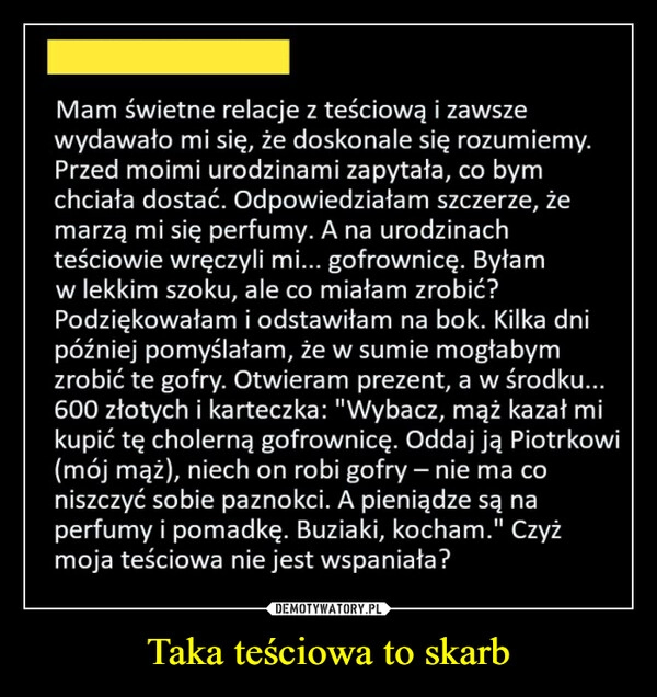 
    Taka teściowa to skarb