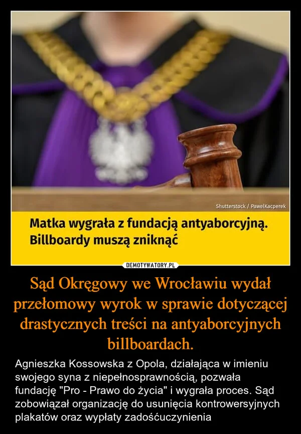 
    Sąd Okręgowy we Wrocławiu wydał przełomowy wyrok w sprawie dotyczącej drastycznych treści na antyaborcyjnych billboardach.