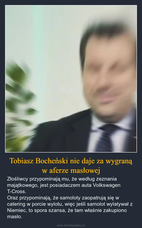 
    Tobiasz Bocheński nie daje za wygraną w aferze masłowej