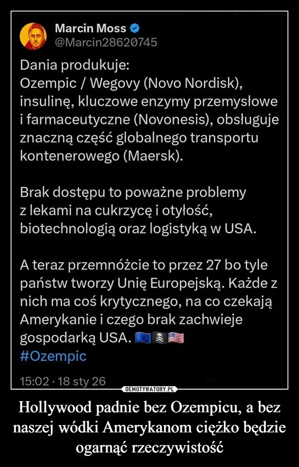 
    Hollywood padnie bez Ozempicu, a bez naszej wódki Amerykanom ciężko będzie ogarnąć rzeczywistość