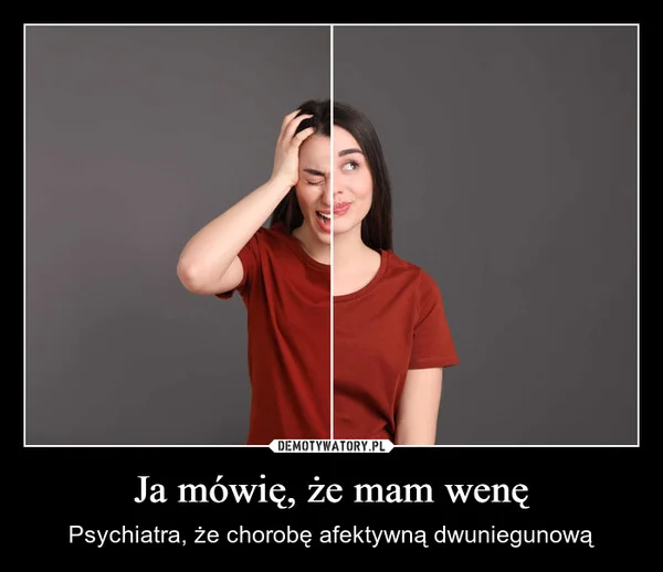 Ja mówię, że mam wenę