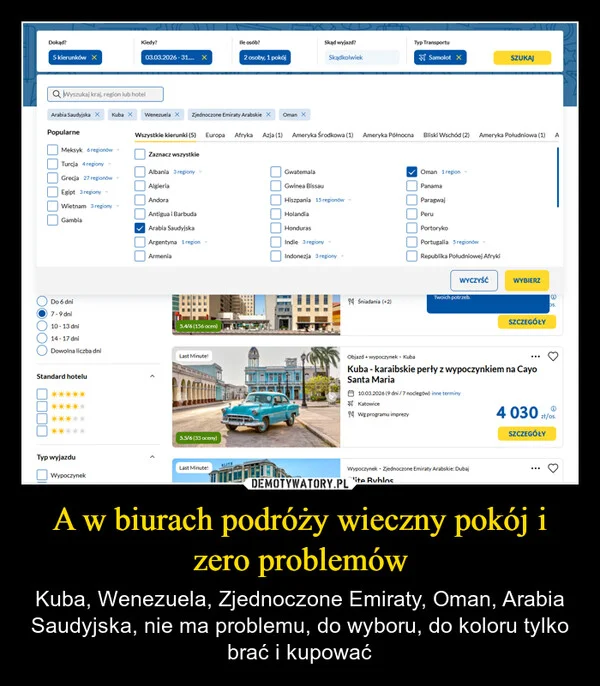 
    A w biurach podróży wieczny pokój i zero problemów